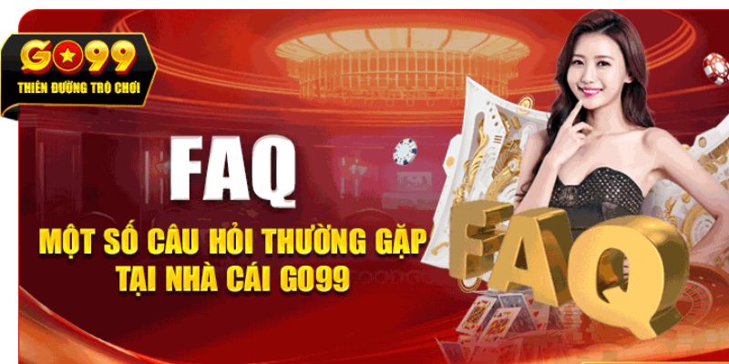 Giải đáp thắc mắc thường gặp của hội viên Go99